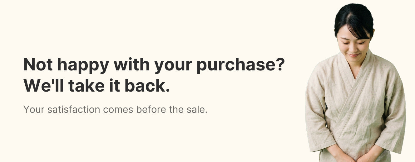 Not happy with your purchase? We'll take it back. Your satisfaction comes before the sale.